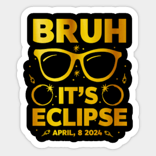 Total Solar Eclipse Shirt for Kids Bruh Its Eclipse April 8 2024 Sticker